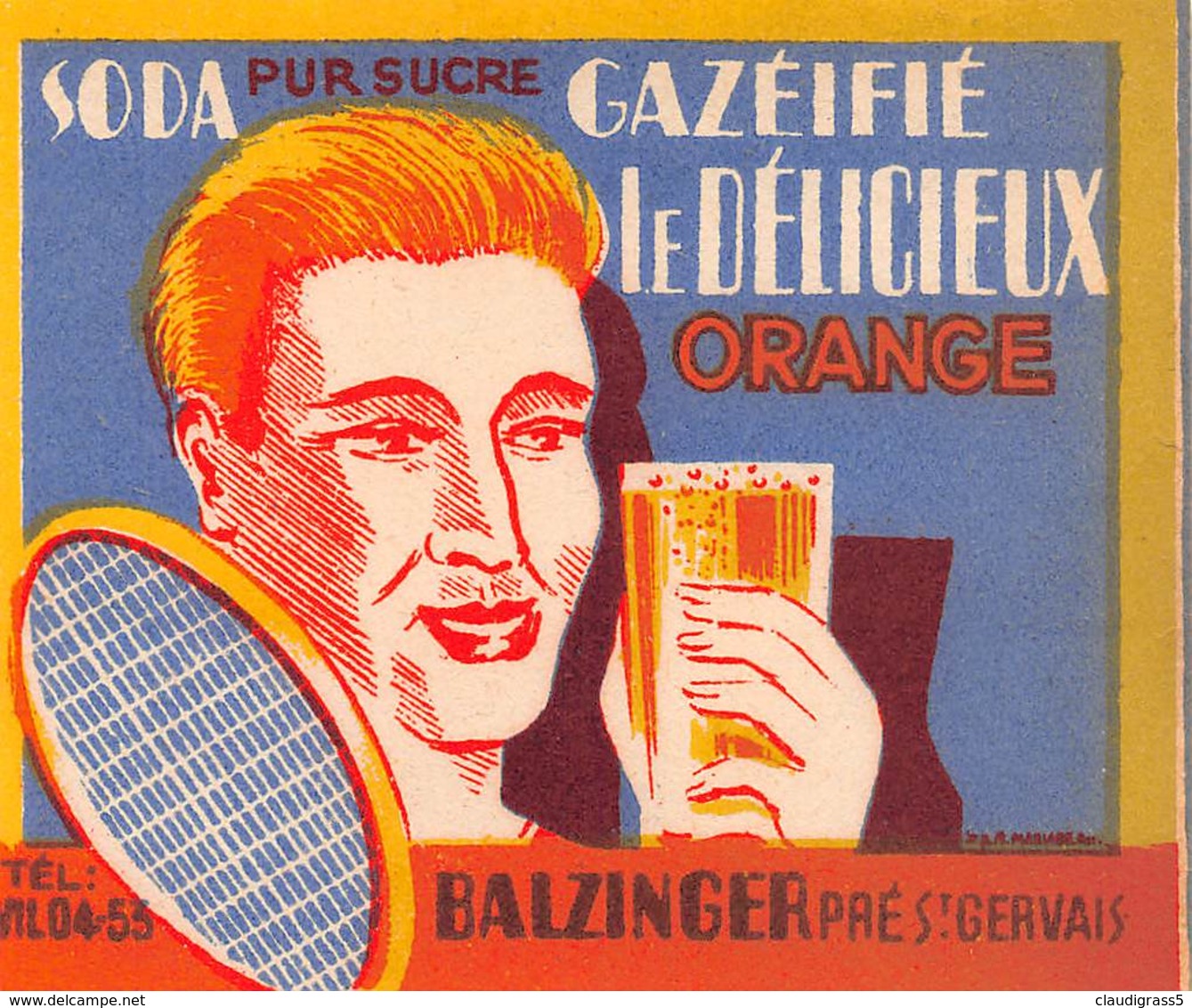 0632 "SODA PUR SUCRE - GAZEIFIE' LE DELICIEUX - ORANGE - BALZINGER  PRE' ST GERVAIS" TENNIS. ETICH. ORIG. - Altri & Non Classificati