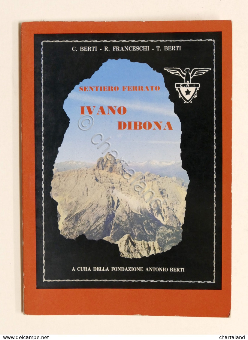 WWI - Berti -  Il Sentiero Ferrato Ivano Dibona Sul Cristallo - Anni '70 - Non Classificati