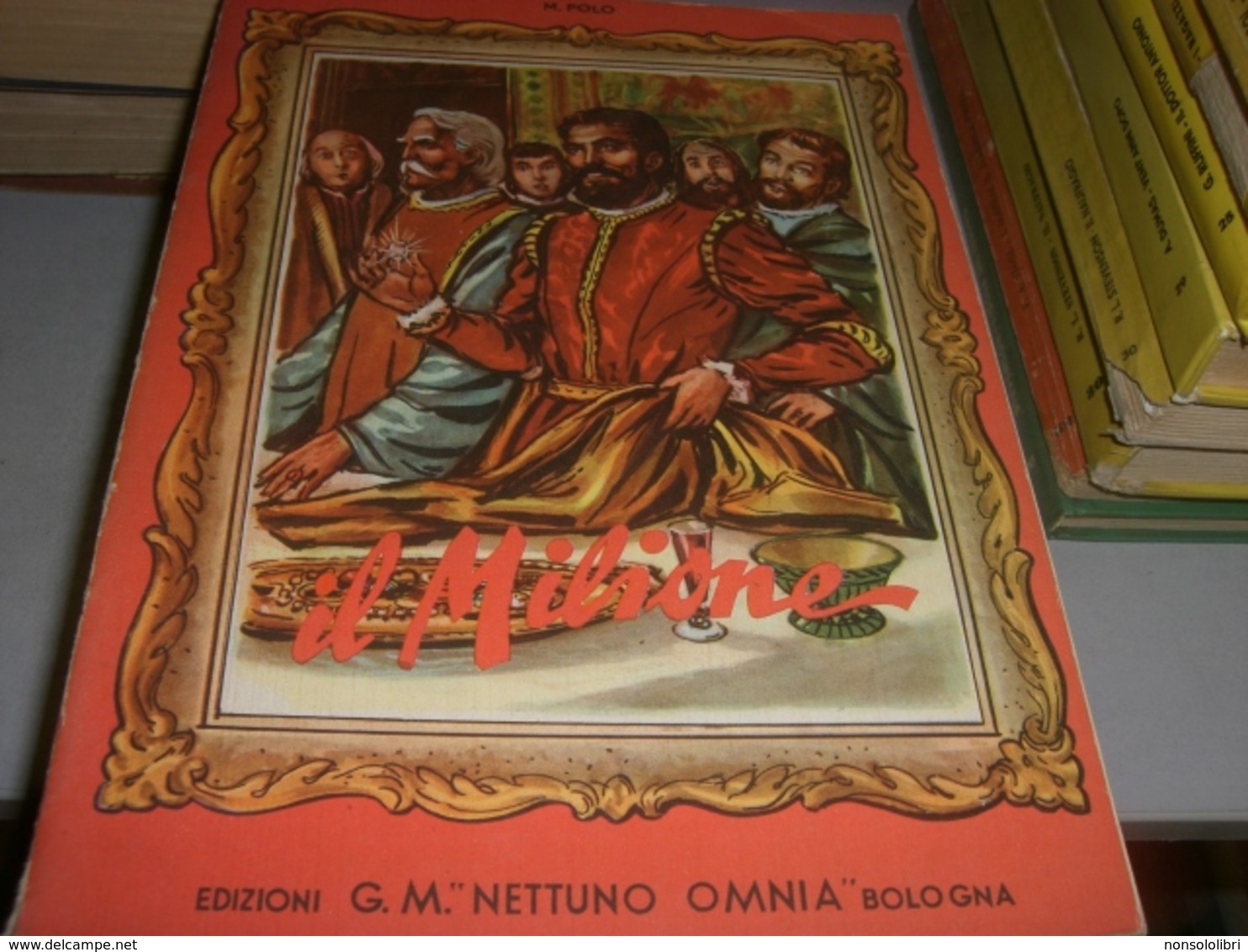 LIBRO IL MILIONE-EDIZIONE G.M NETTUNO OMNIA 1955 - Classici