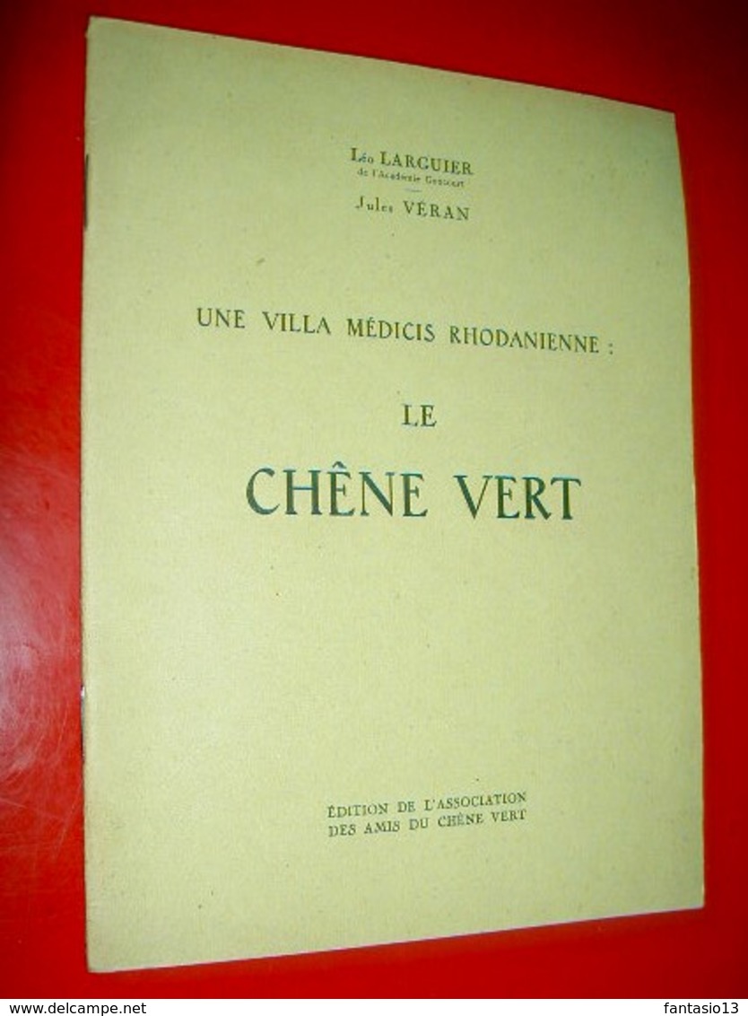 Le Chêne Vert  Une Villa Médicis Rhodanienne  Léo Larguier / Jules Véran / Avignon Félibrige  Séménow - Provence - Alpes-du-Sud