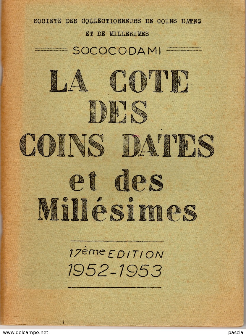 La Cote Des Coins Dates Et Des Millésimes 17ème Edition - 1952-1953 - SOCOCODAMI - Other & Unclassified