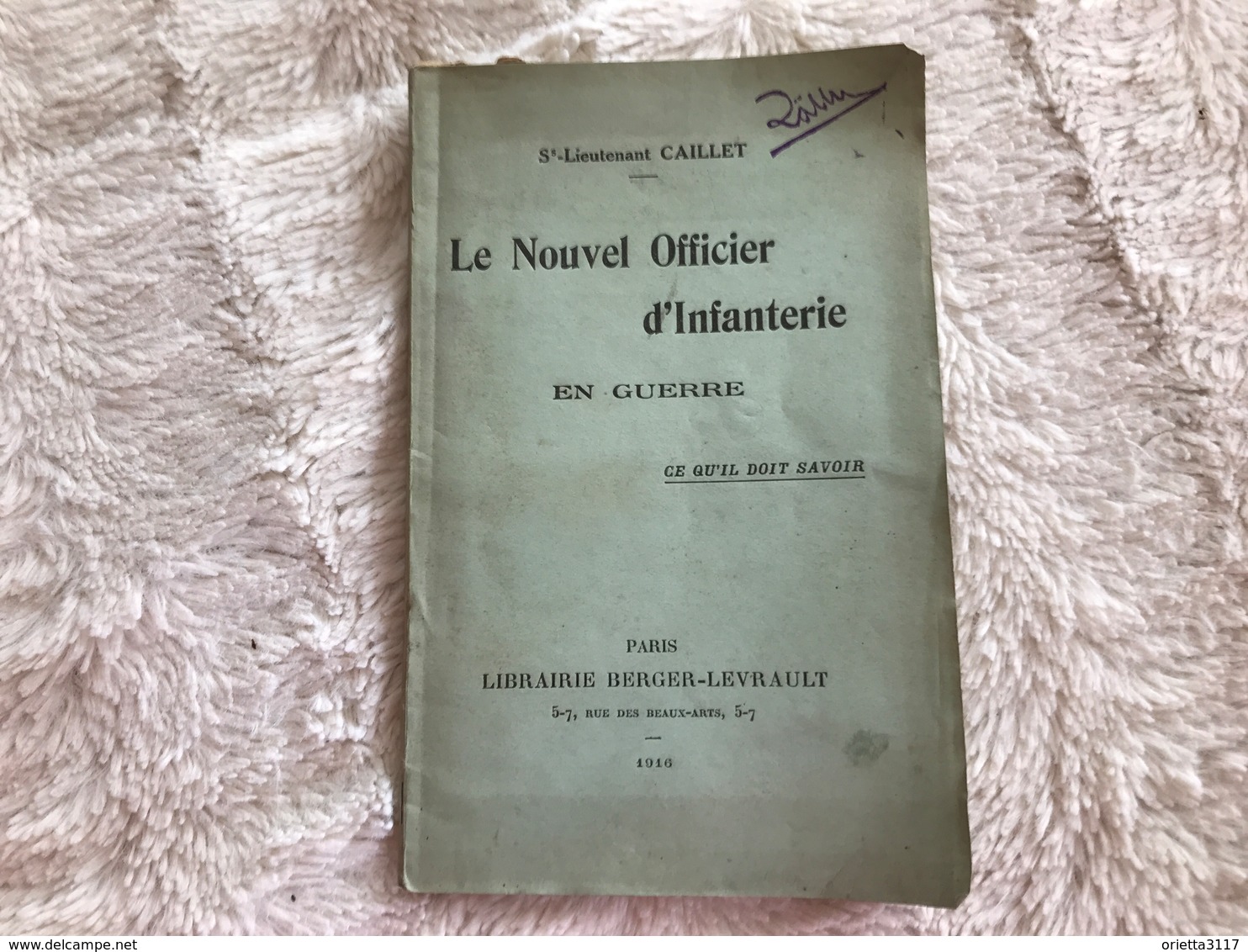 Manuel Le Nouvel Officier D’Infanterie En Guerre De 1916 - Documents Historiques