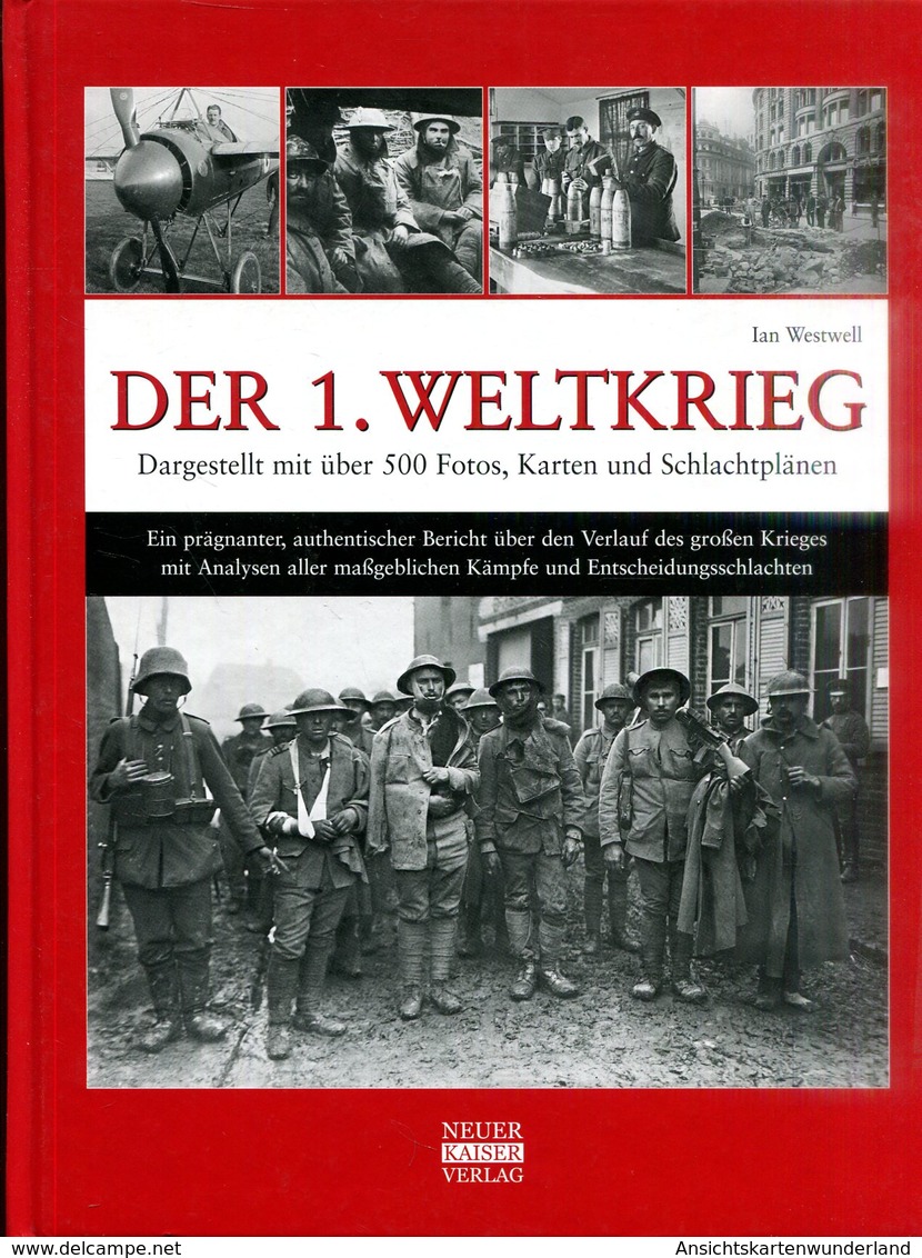 Der 1. Weltkrieg - Dargestellt Mit über 500 Fotos, Karten Und Schlachtplänen. Westwell, Ian - Allemand