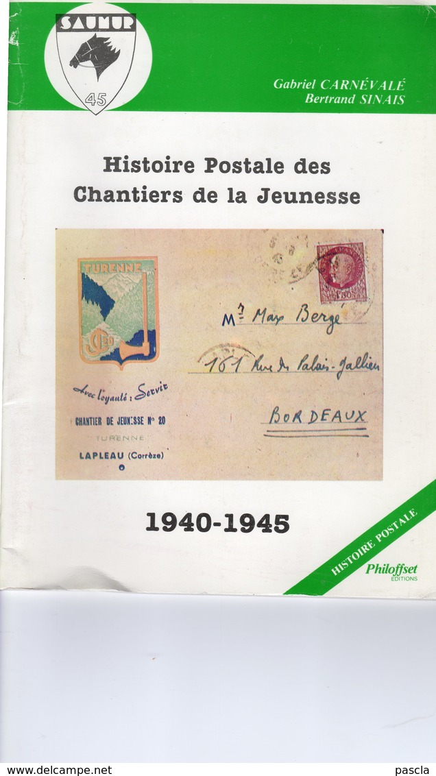 Histoire Postale Des Chantiers De La Jeunesse - 1940 - 1945 - Carnévalé - Sinais Edité En 1985 - Philatélie Et Histoire Postale