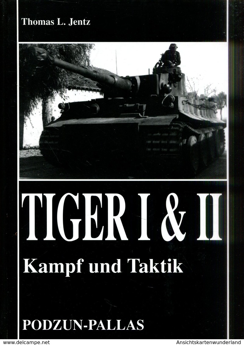 Tiger I & II - Kampf Und Taktik. Jentz, Thomas L. - Deutsch