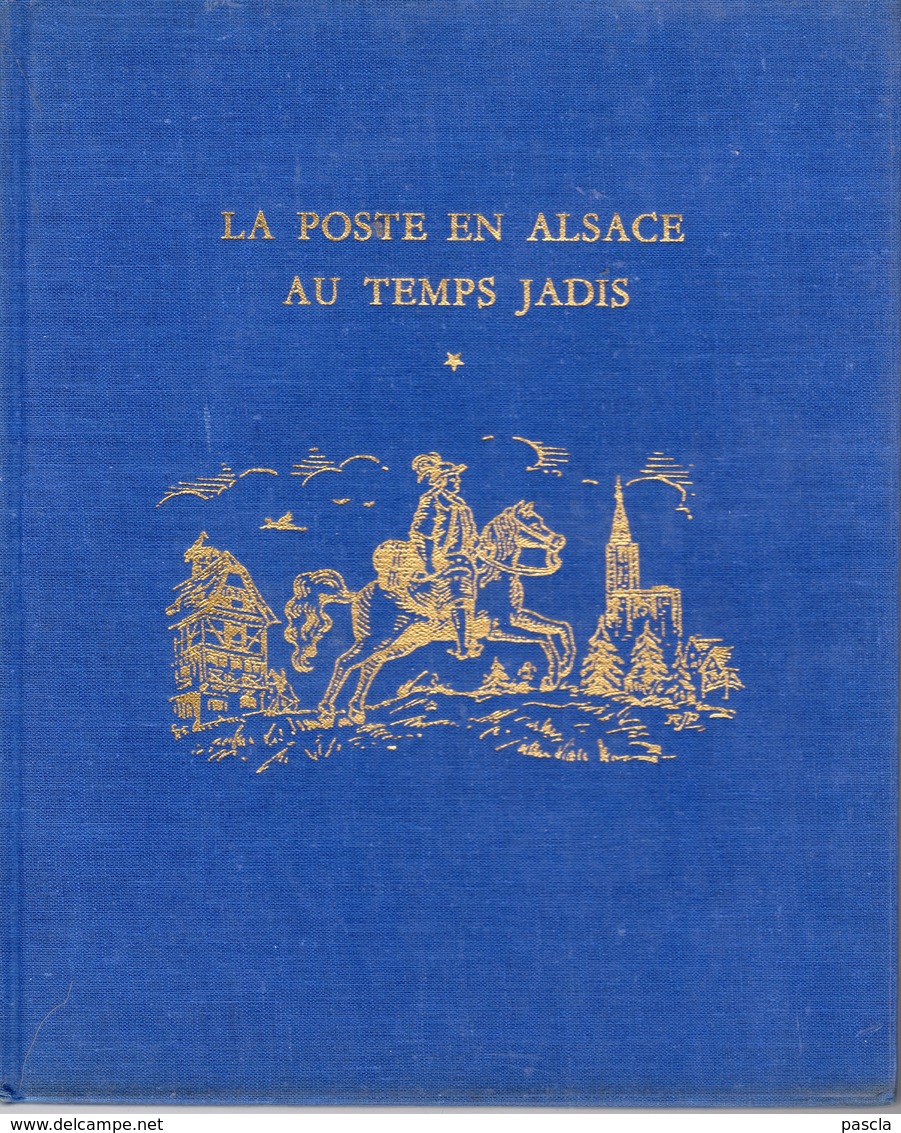 La Poste En Alsace Au Temps Jadis Jusqu à La Révolution De 1789 - De Michel DUPOUY - 1963 - Other & Unclassified