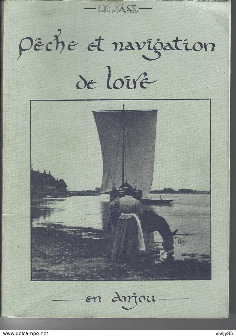 Livre Illustré "Pêche Et Navigation De LOIRE En ANJOU - PONTS DE CE-NANTES-BREST-ANGERS-SAUMUR-DAGUENIERE - Pays De Loire