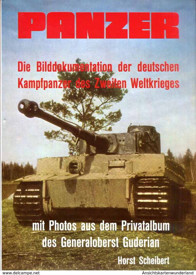 Panzer - Die Bilddokumentation Der Deutschen Kampfpanzer Des Zweiten Weltkrieges. Scheibert, Horst - Deutsch