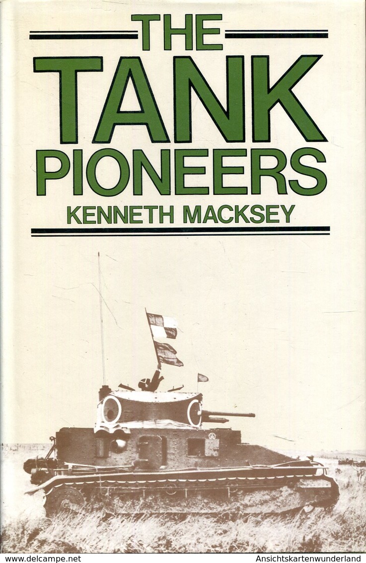 The Tank Pioneers. Macksey, Kenneth - Englisch