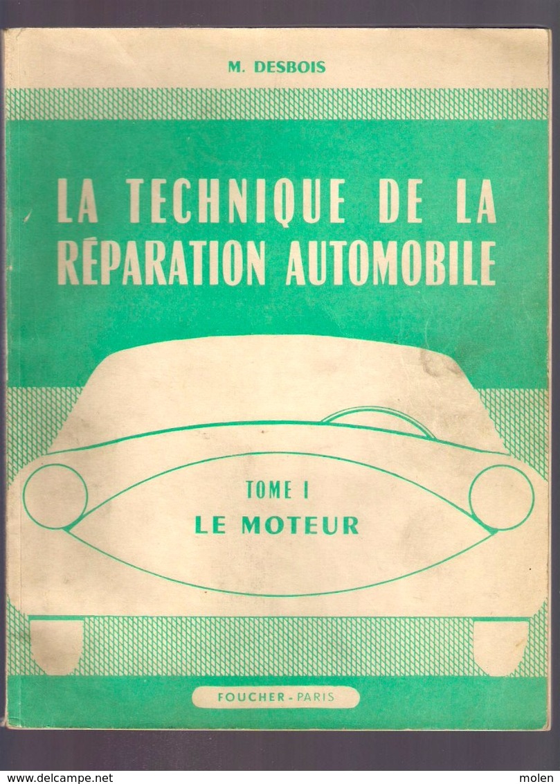 LA TECHNIQUE DE LA REPARATION AUTOMOBILE Le Moteur 156pg ©1959 DESBOIS * FOUCHER Auto Garage Motor Techniek LIVRE Z123 - Auto