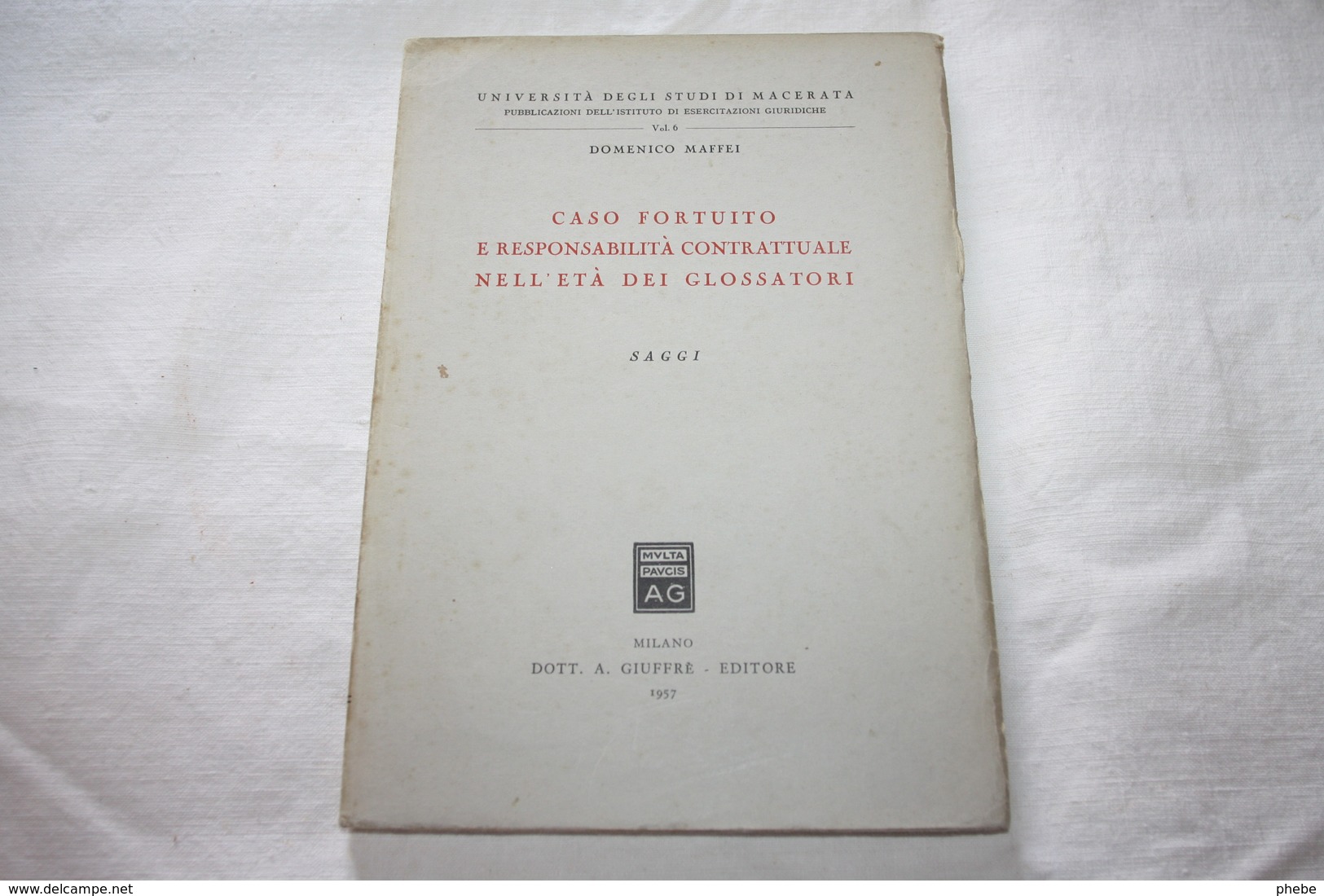 MAFFEI / Caso Fortuito E Responsabilita Contrattuale Nell'eta Dei Glossatori - Rechts