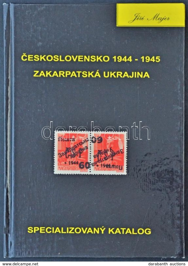 Jiri Majer: Kárpát Ukrajna Speciál Katalógus 1944-1945, Dedikált Példány - Autres & Non Classés
