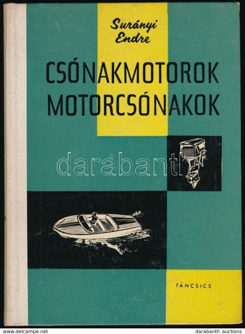 Surányi Endre: Csónakmotorok, Motorcsónakok. Bp., 1962, Táncsics. Kiadói Félvászon-kötés. - Otros & Sin Clasificación