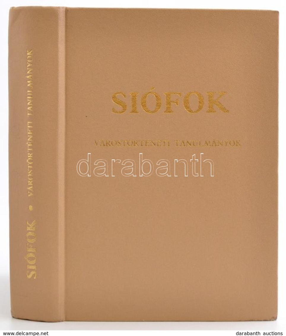 Siófok. Várostörténeti Tanulmányok. Szerk.: Kanyar József. Kaposvár, 1989, Somogy Megyei Nyomdaipari Vállalat. Kiadói Eg - Altri & Non Classificati