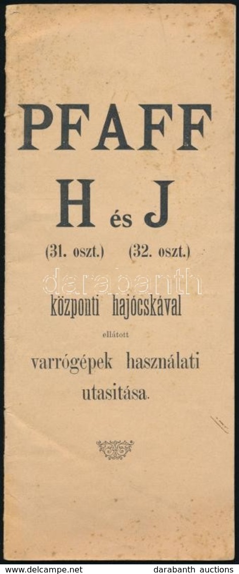 1912 Pfaff H. és J. (31. Oszt.) és (32. Oszt.) Központi Hajócskával Ellátott Varrógépek Használati Utasítása, Kissé Folt - Non Classificati