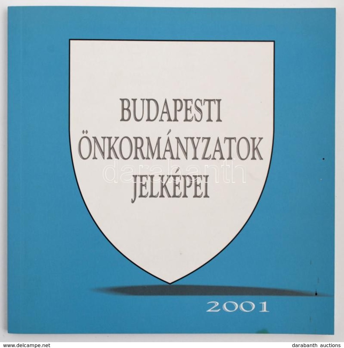 Budapesti önkormányzatok Jelképei 2001. Hozzá A Kötet Bemutatójára Szóló Meghívóval és A Címerrajzoló Reklámjával - Non Classés