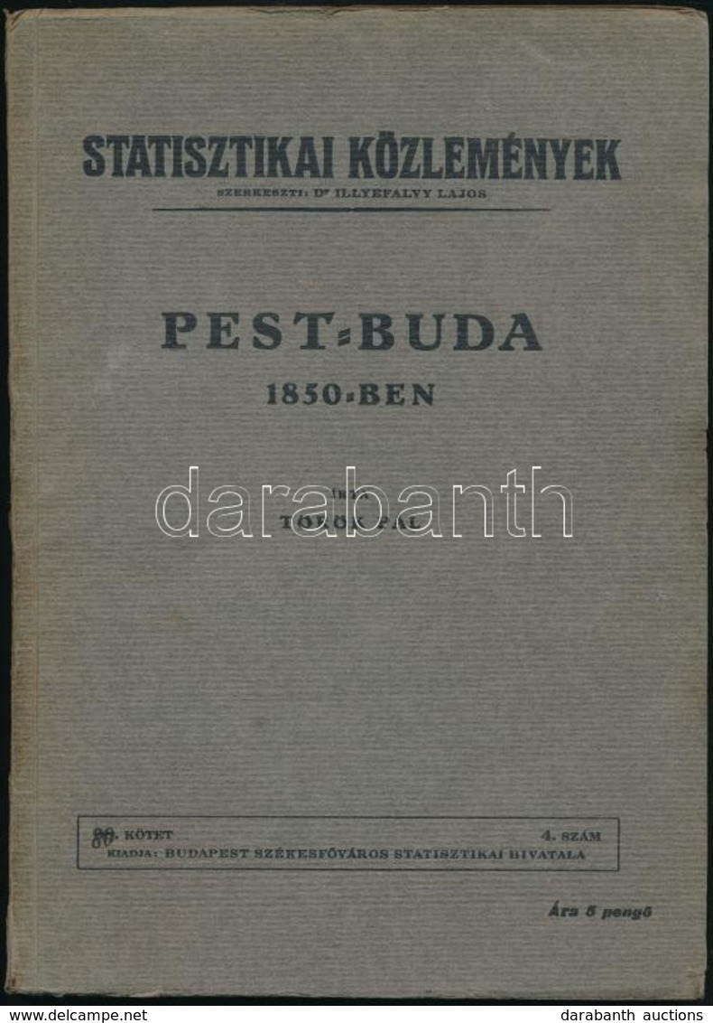 Török Pál: Pest-Buda 1850-ben. Statisztikai Közlemények. Szerk.: Dr. Illyésfalvi Lajos. Bp., 1944, Budapest Székesfőváro - Non Classificati