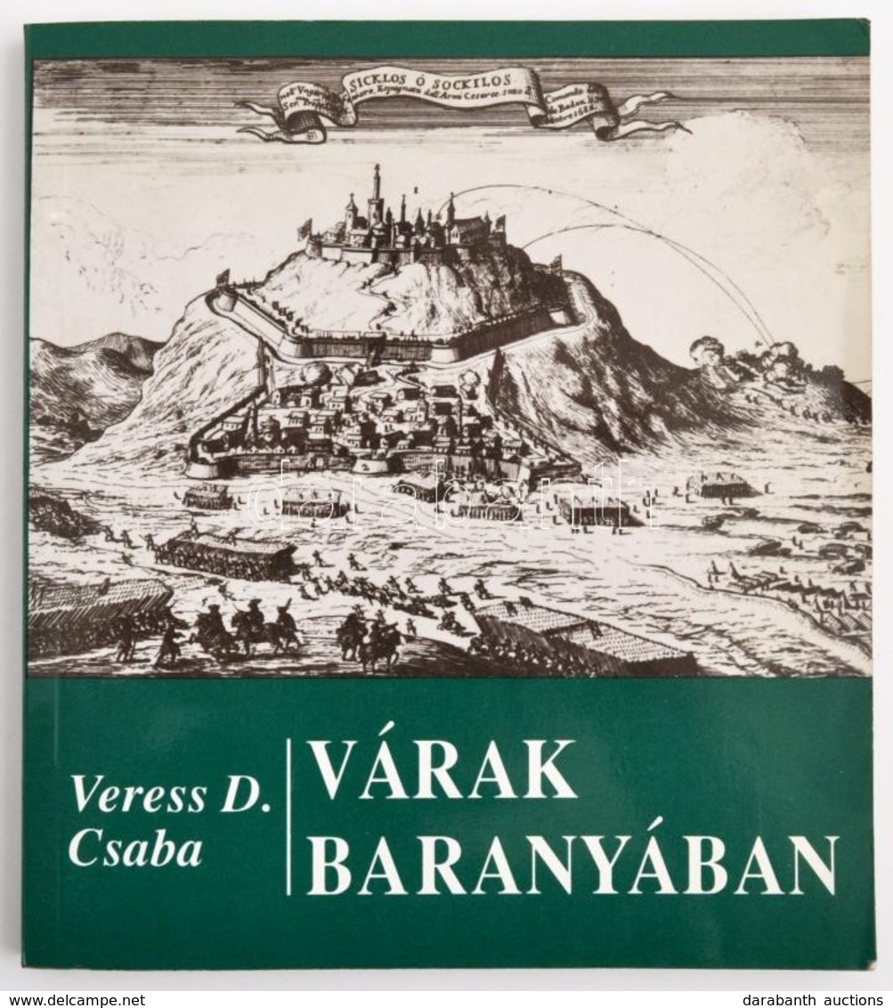 Veress D. Csaba: Várak Baranyában. Bp., 1992. Zrínyi. Kiadói Kartonálásban - Non Classés