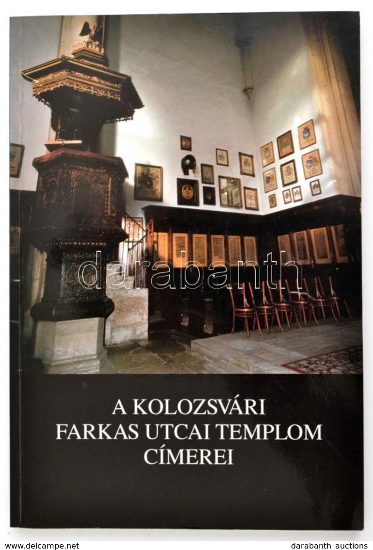 Entz Géza-Kovács András: A Kolozsvári Farkas Utcai Templom Címerei Bp., 1996. Balassi Kiadó - Non Classés
