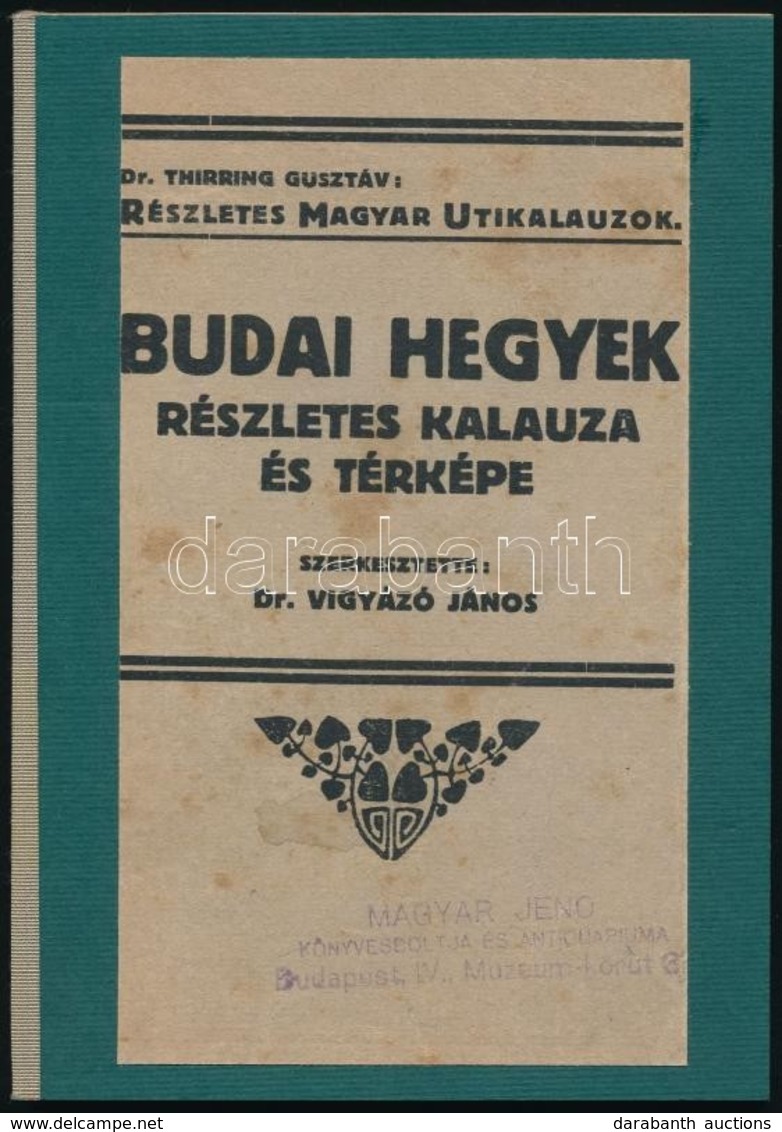 Dr. Thirring Gusztáv: Budai Hegyek Részletes Kalauza és Térképe. Bp., 1923, Turistaság és Alpinizmus. Újrakötött Félvász - Zonder Classificatie