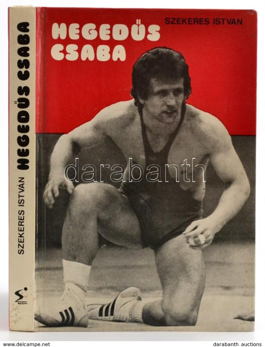 Szekeres István: Hegedűs Csaba. Bp., 1981, Sport. Kiadói Kartonált Papírkötés. - Non Classés