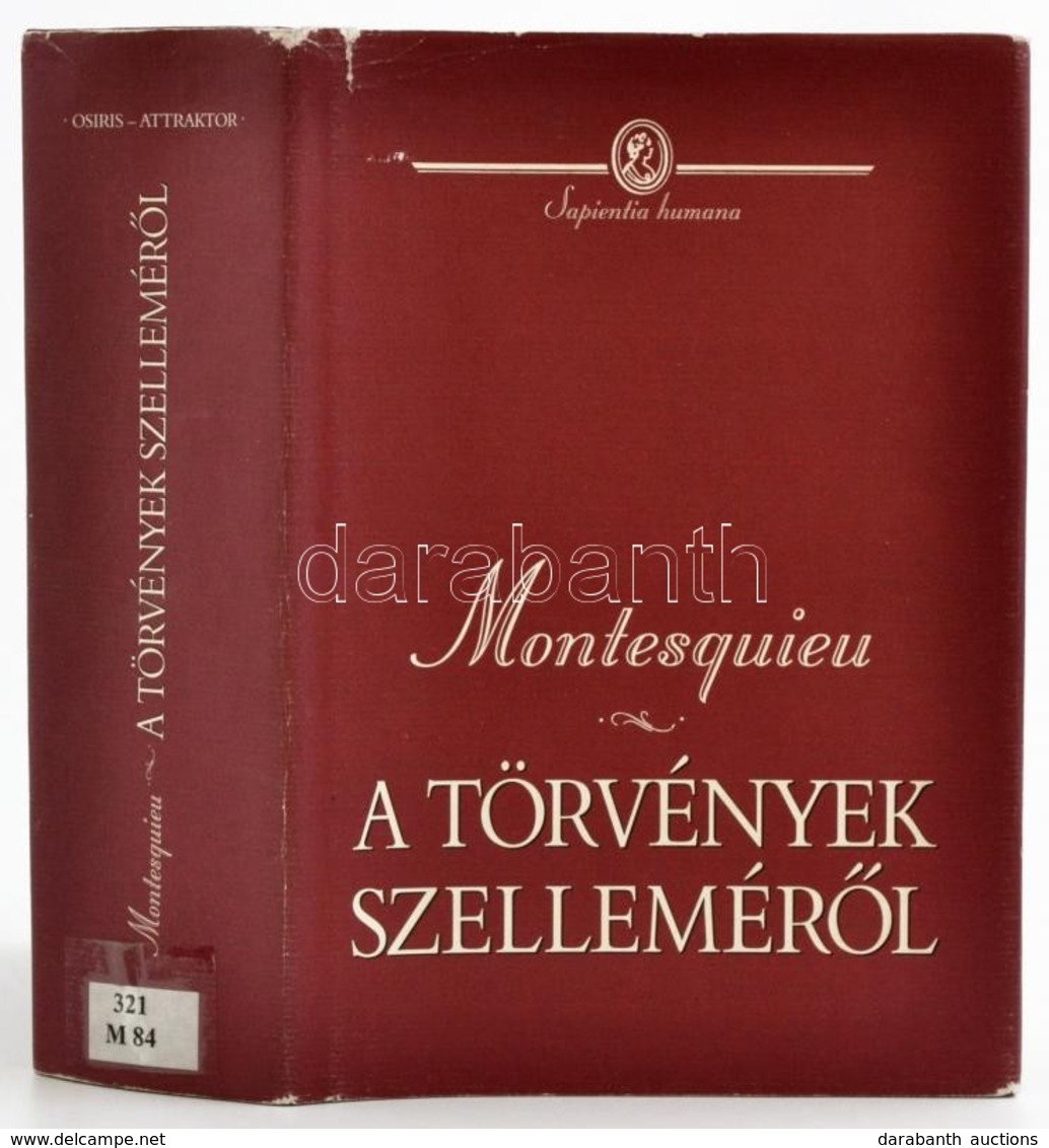 Montesquieu: A Törvények Szelleméről. Sapientia Humana. Bp.,2000, Osiris, 1049+1 P. Kiadói Kartonált Papírkötés, Kiadói  - Non Classés