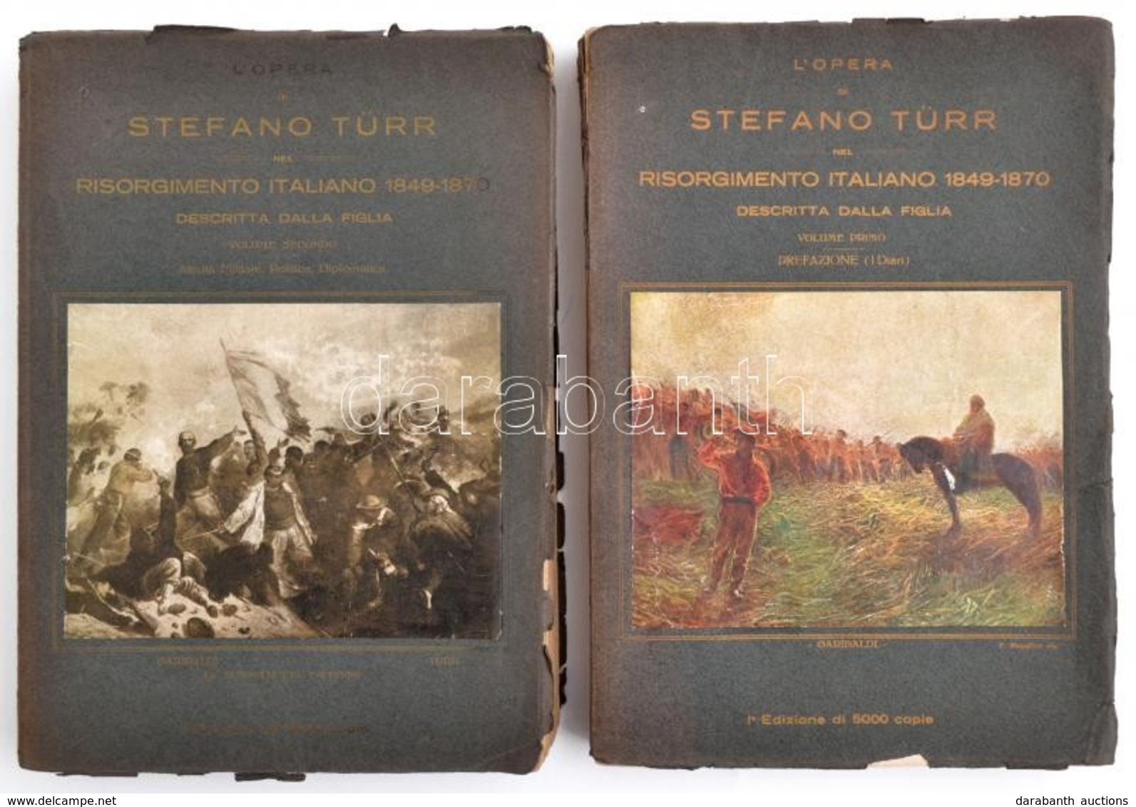 L'Opera Di Stefano Türr Nel  Risorgimento Italiano (1849-1870.) Descritta Dalla Figilia. I-II. Kötet. Firenze,1928,Tip.  - Non Classificati