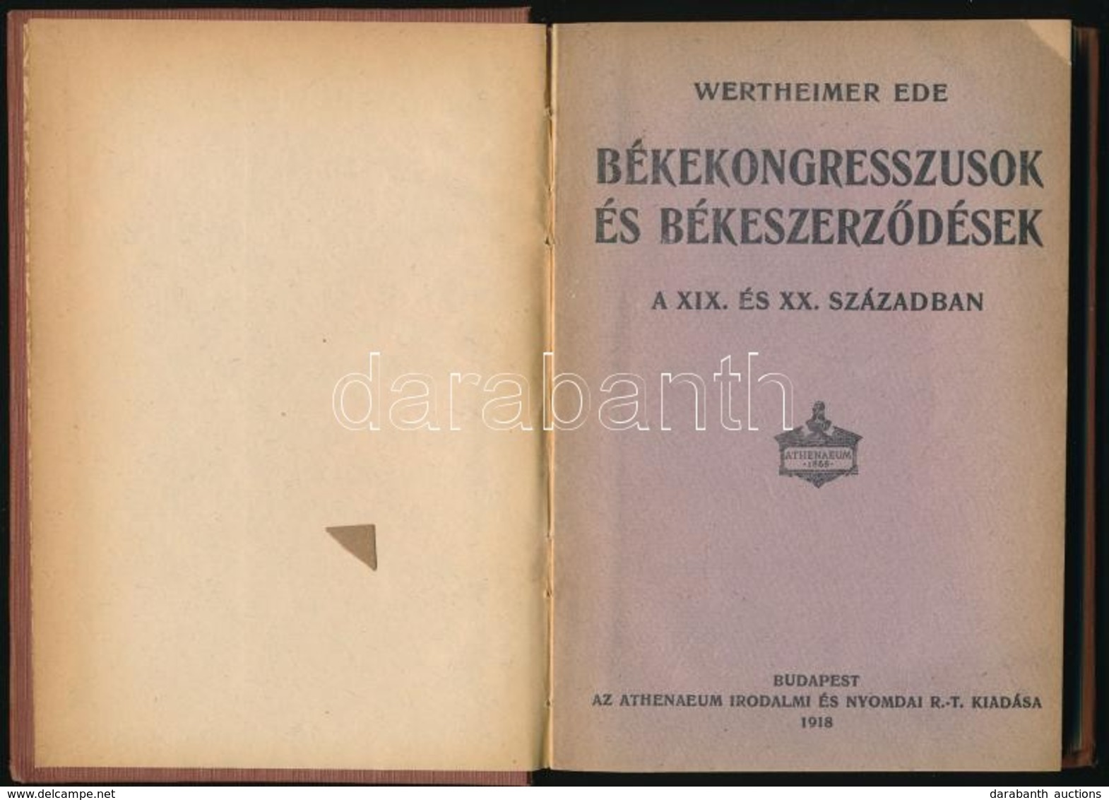 Wertheimer Ede: Békekongresszusok és Békeszerződések A XIX. és XX. Században. Bp.,1918, Athenaeum, 142+2 P. Átkötött Egé - Non Classés