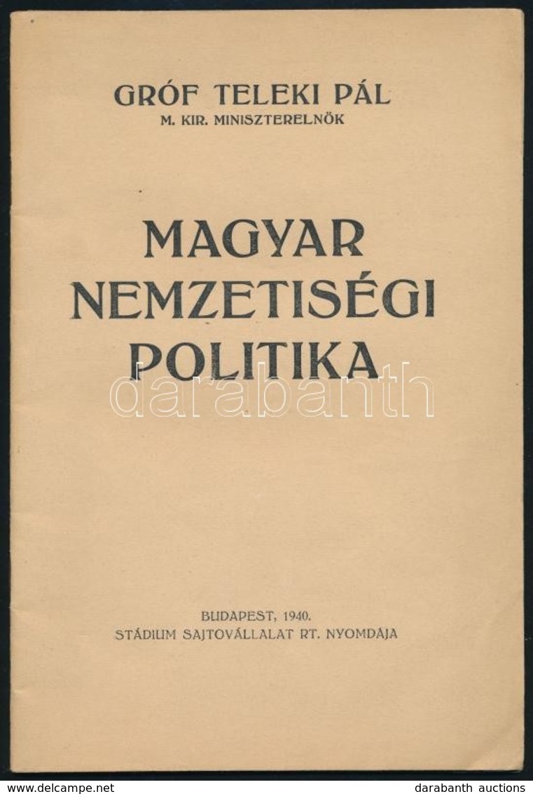 Gróf Teleki Pál: Magyar Nemzetiségi Politika. Bp., 1940, Stádium. Kiadói Papírkötés, Jó állapotban. - Non Classés