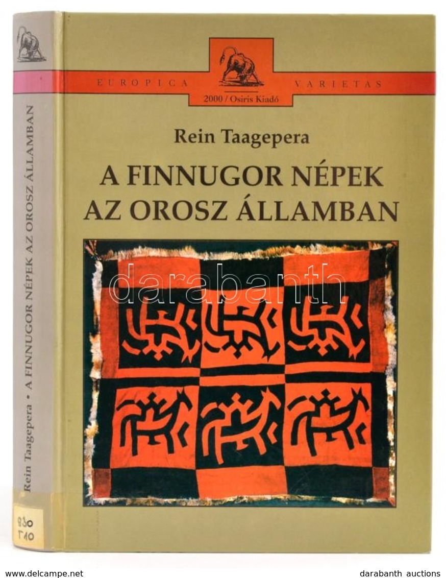 Taagepera, Rein: A Finnugor Népek Az Orosz államban. Bp., 2000, Osiris. Kiadói Kartonált Kötés, Jó állapotban. - Non Classificati