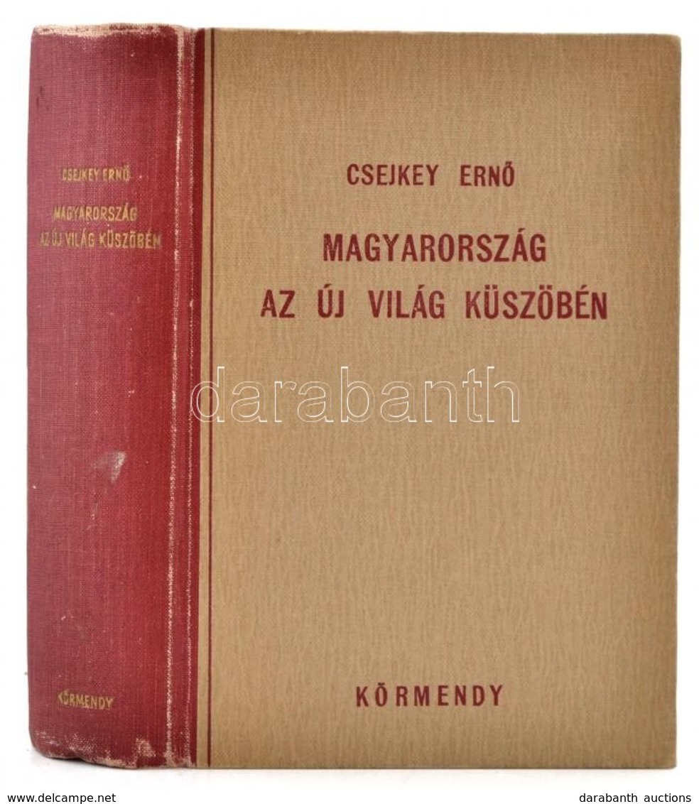 Csejkey Ernő: Magyarország Az új Világ Küszöbén. Politikai és Közgazdasági Tanulmány. Bp.,1946, Körmendy. Kiadói Kopotta - Non Classés