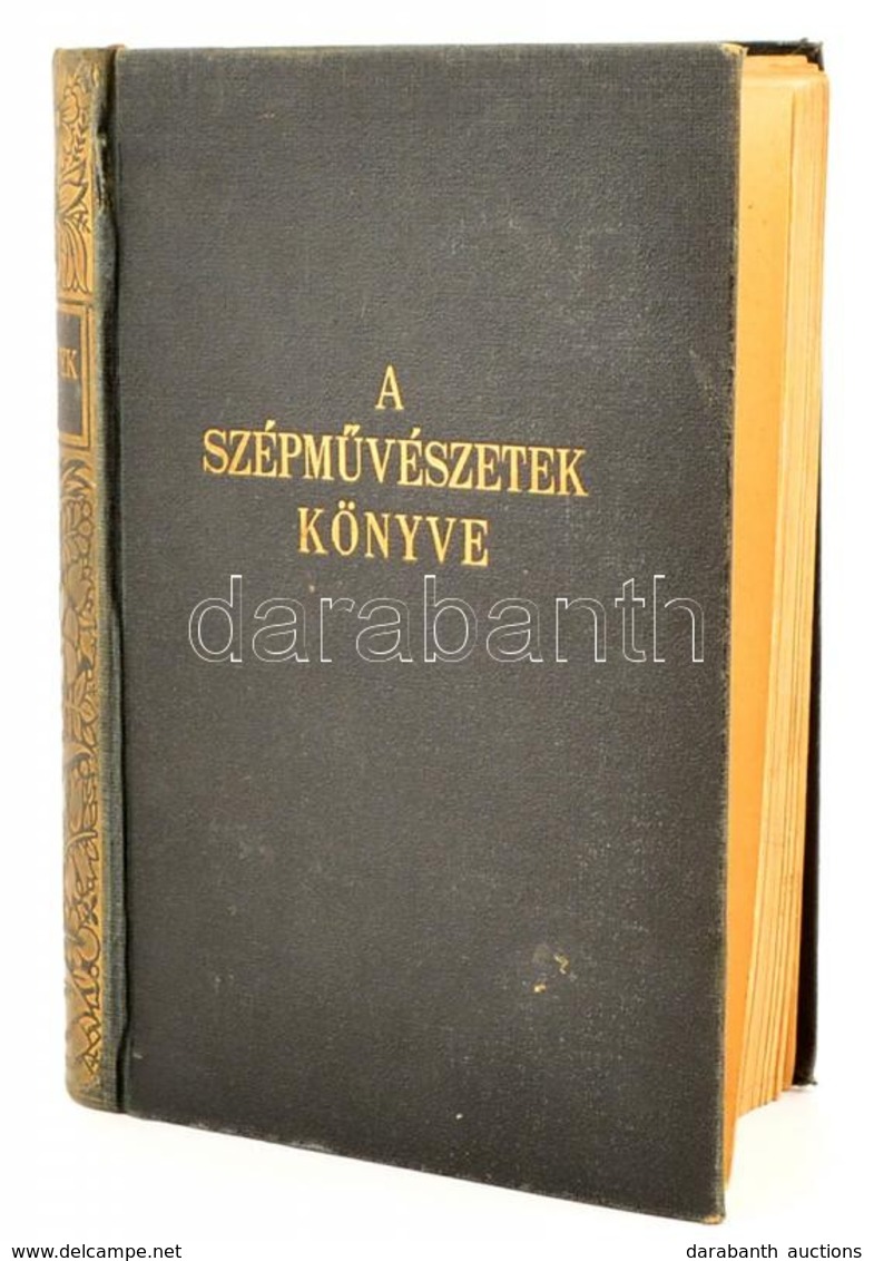 Pesti Hírlap Könyvtára. A Szépművészetek Könyve. Bp., 1940, Pesti Hírlap Rt. Kiadói Aranyozott Gerincű Egészvászon-kötés - Non Classificati