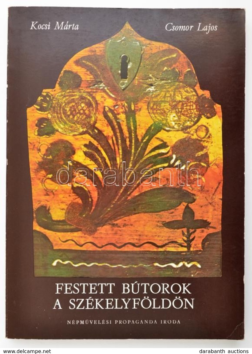 Kocsi Márta - Csomor Lajos: Festett Bútorok A Székelyföldön. Bp., é.n., Népművelési Propaganda Iroda. Kiadói Papírkötés  - Non Classés