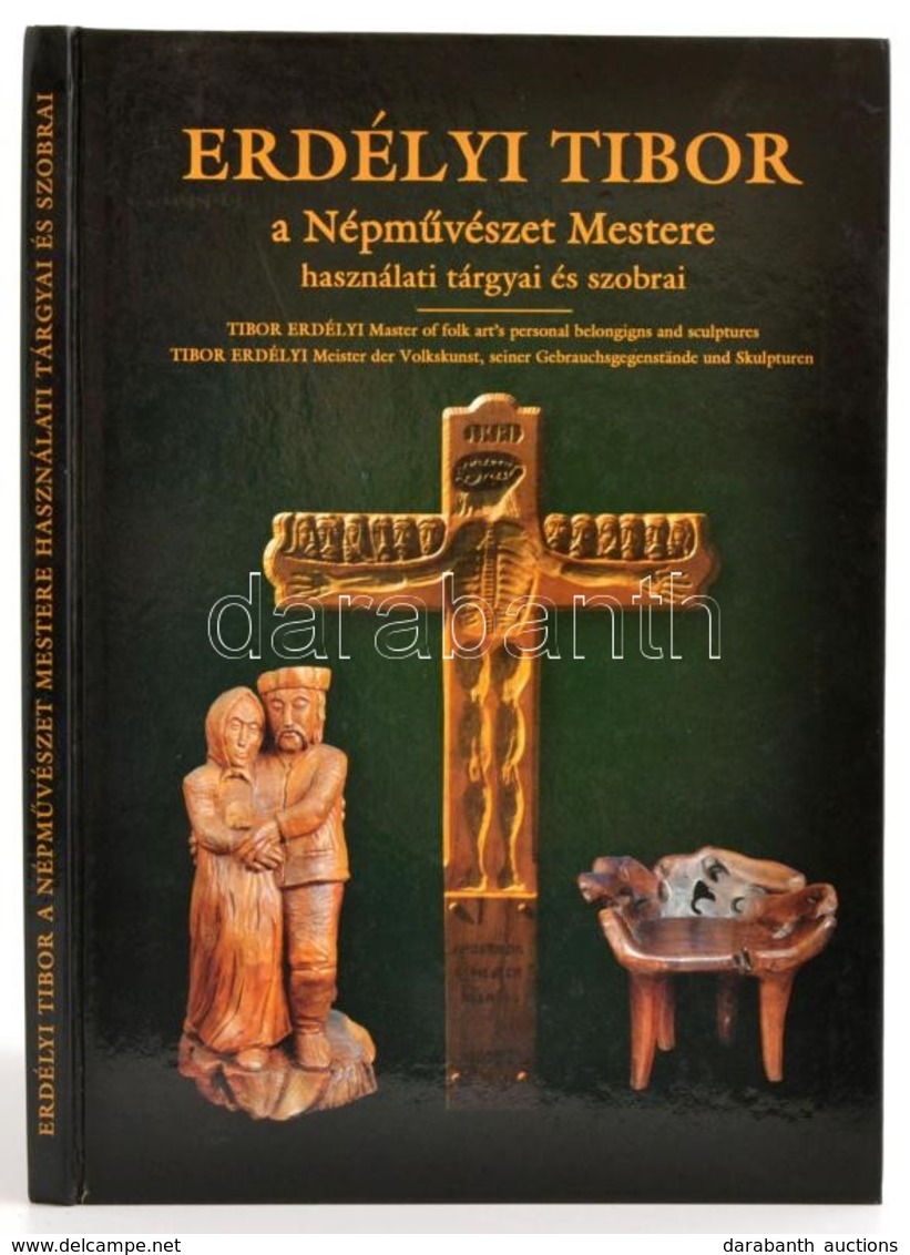 Erdélyi Tibor, A Népművészet Mestere Használati Tárgyai és Szobrai. Dr. Bánszki Pál Művészettörténész Szövegével. Bp.,20 - Non Classés