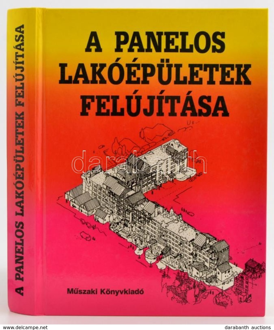 A Panelos Lakóépületek Felújítása. Szerk.: Dr. Birghoffer Péter-Hikisch Lóránt. Bp.,1994, Műszaki. Kiadói Kartonált Papí - Non Classés