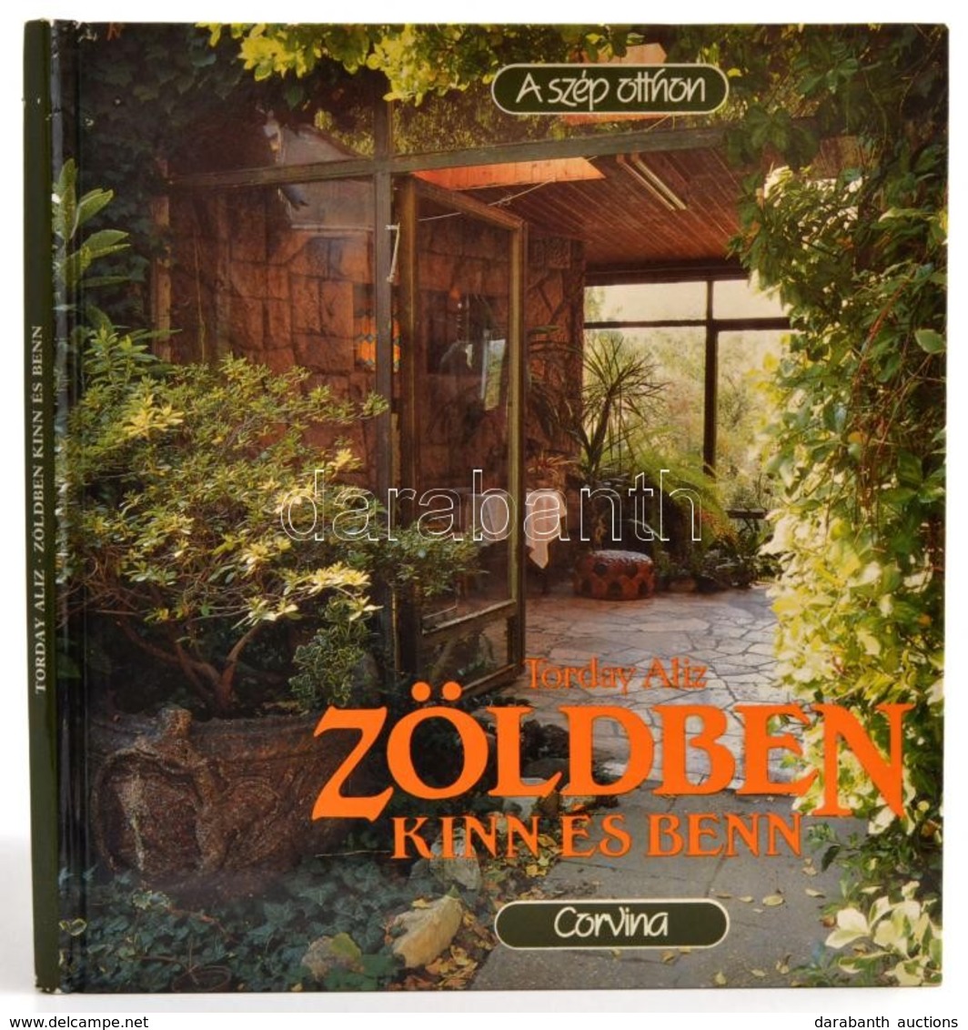 Torday Aliz: Zöldben Kinn és Benn. A Szép Otthon. Bp.,1991, Corvina. Kiadói Kartonált Papírkötés. - Non Classificati