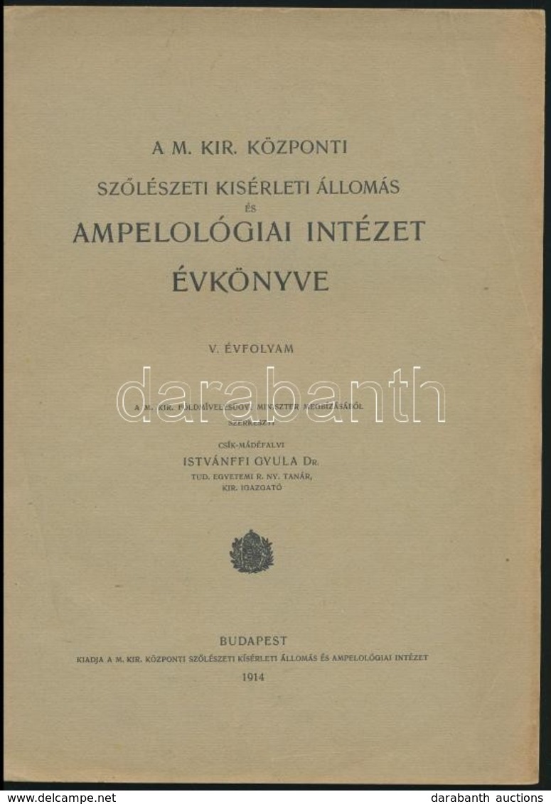 1914 A M. Kir. Központi Szőlészeti Kísérleti Állomás és Ampelologiai Intézet évkönyve. V. évf. 1914. Szerk.: Csikmádéfal - Non Classificati