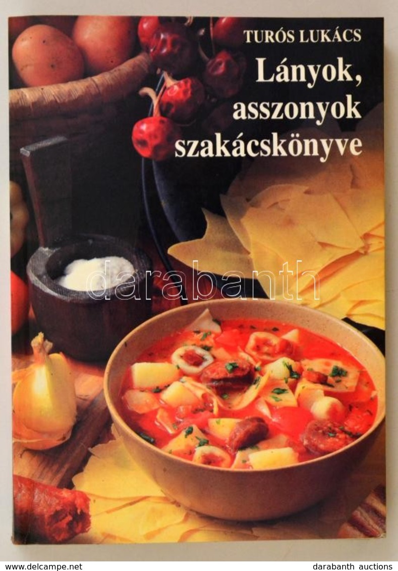 Túrós Lukács: Lányok, Asszonyok Szakácskönyve. Bp., 1991, Xénion. Kiadói Papírkötés. - Non Classificati