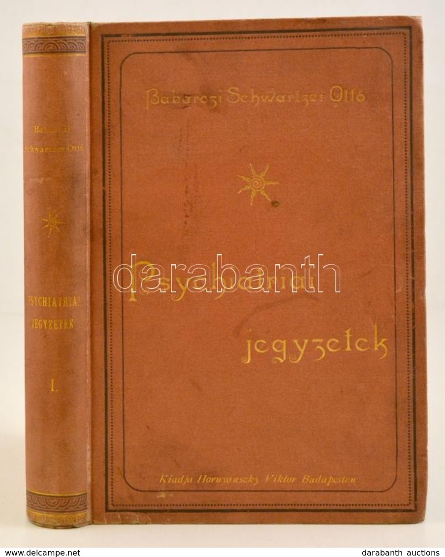 Babarczi Schwartzer Ottó (1853-1913): Psychiatriai Jegyzetek. I. Kötet. Unicus! Egyetlen Kiadás. Bp., 1894, Hornyánszky  - Non Classificati