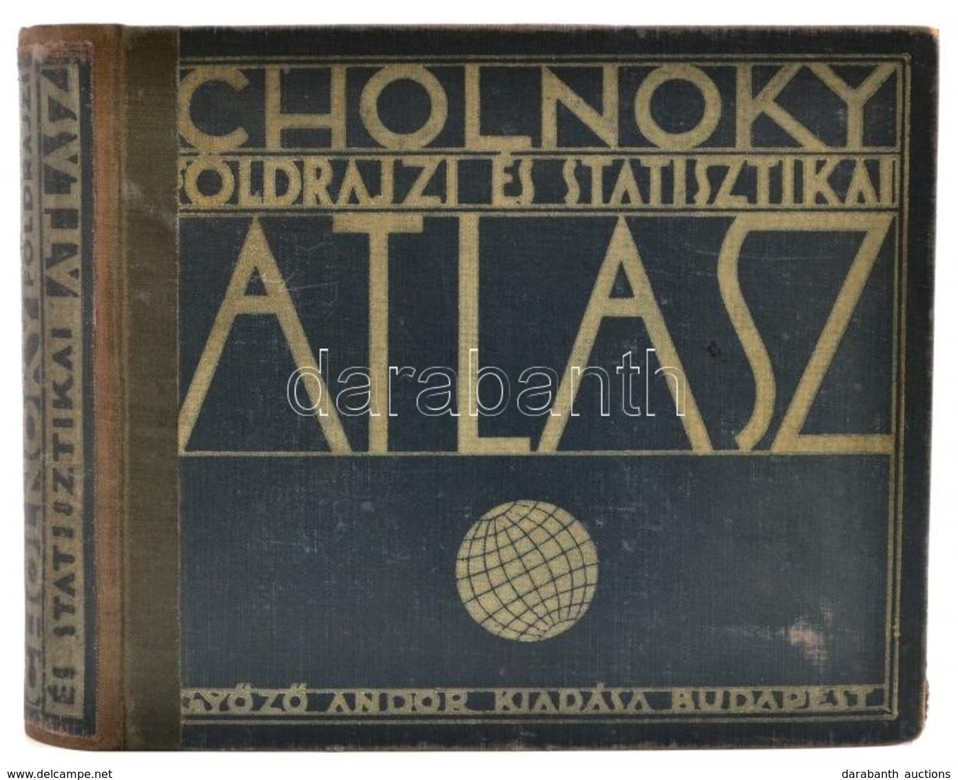 Dr. Cholnoky Jenő (szerk.): Földrajzi és Statisztikai Atlasz. 78 Fő és 155 Melléktérkép, Világstatisztika. Bp., 1934, Gy - Non Classés