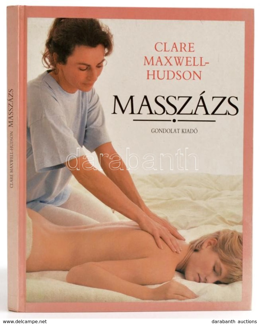 Clare Maxwell Hudson: Masszázs. Bp.,1991,Gondolat. Kiadói Kartonált Papírkötés. - Non Classés