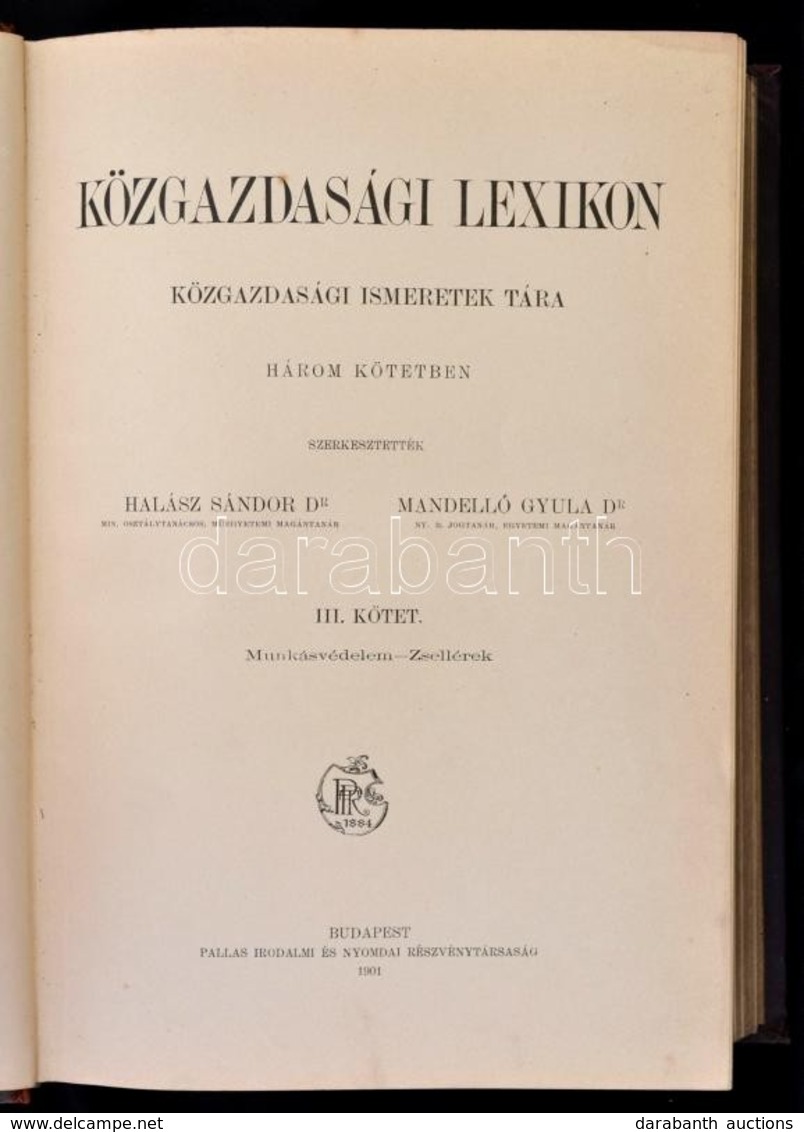 Közgazdasági Lexikon III. Kötet. Szerk.: Dr. Halász Sándor, Dr. Mandelló Gyula. Budapest, 1901, Pallas Irodalmi és Nyomd - Non Classés
