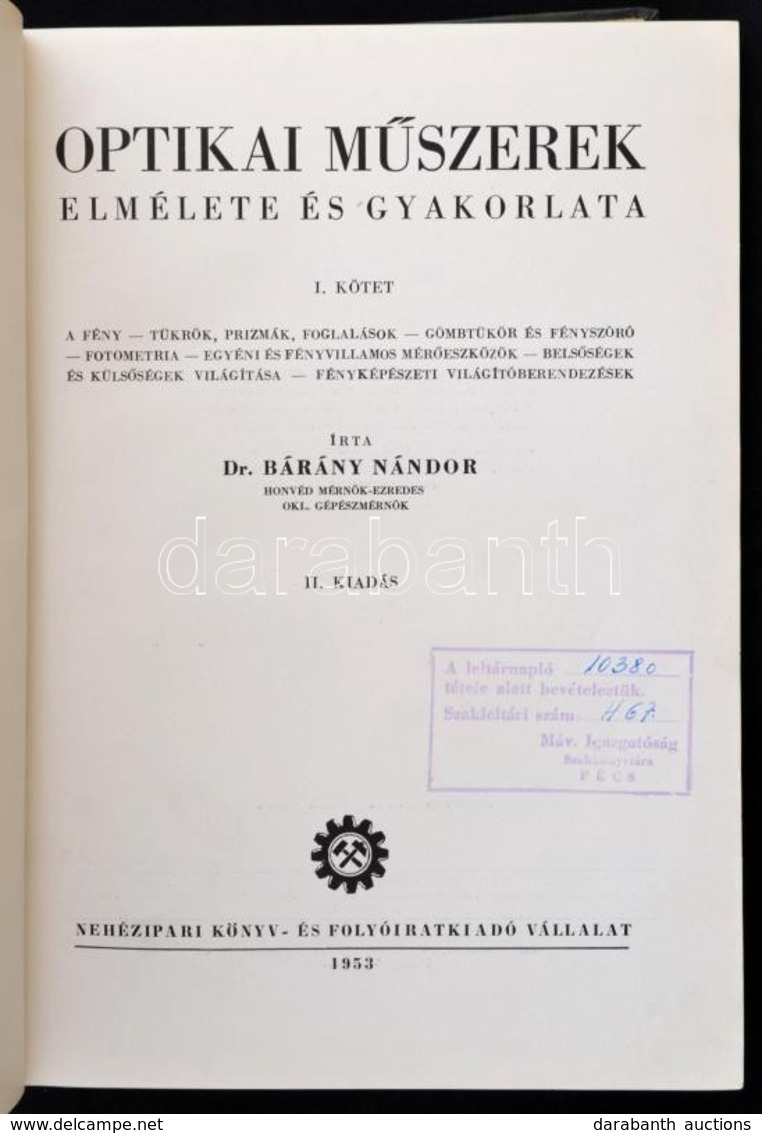 Bárány Nándor: Optikai Műszerek Elmélete, és Gyakorlata I. Bp., 1953, Országos Magyar Természettudományi Múzeum, XVI+723 - Unclassified