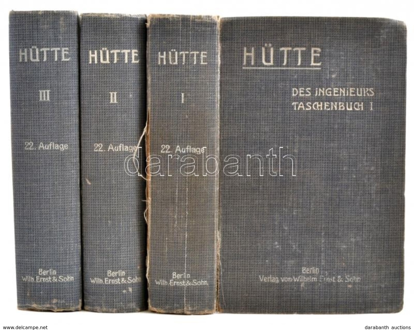 'Hütte' Des Ingenieurs Taschnebuch I-III. Kötet. Bp.,1915, Wilhelm Ernst & Sohn. Német Nyelven. 22. Kiadó. Kiadói Egészv - Non Classés