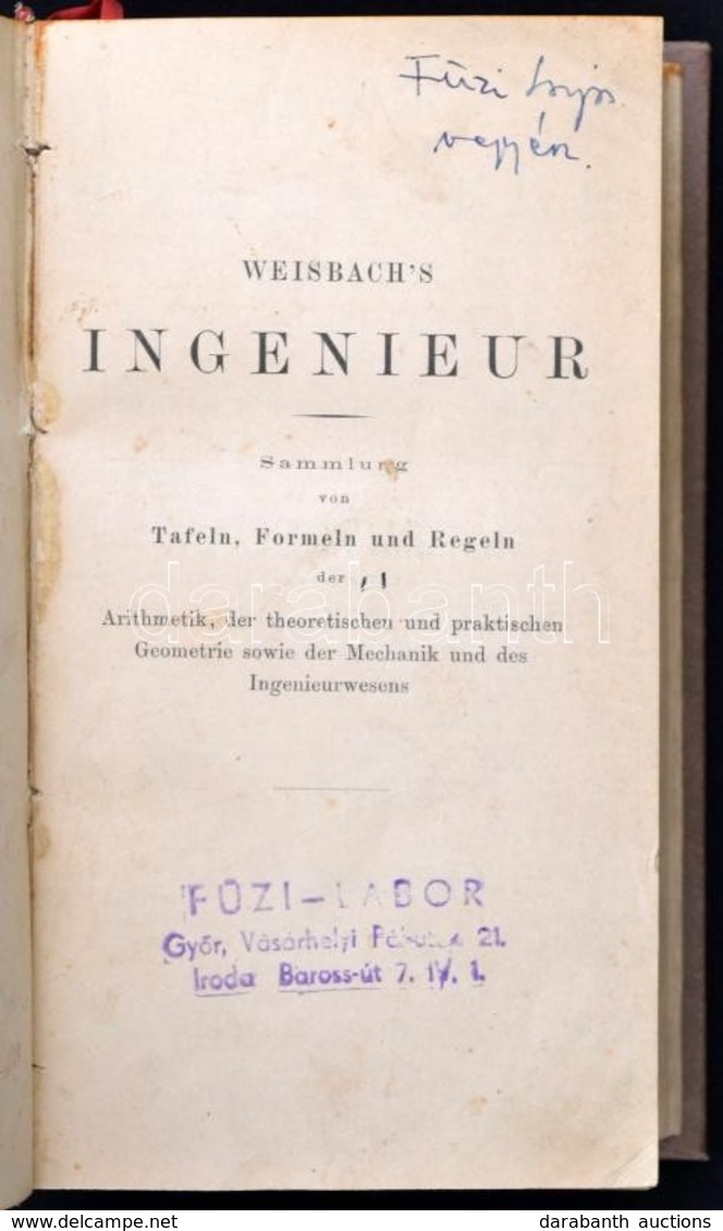 Weisbach's Ingenieur. Szerk.: Prof. Dr. F. Reuleaux. Braunschweig, 1896, Friedrich Vieweg Und Sohn. Német Nyelven. Átköt - Sin Clasificación