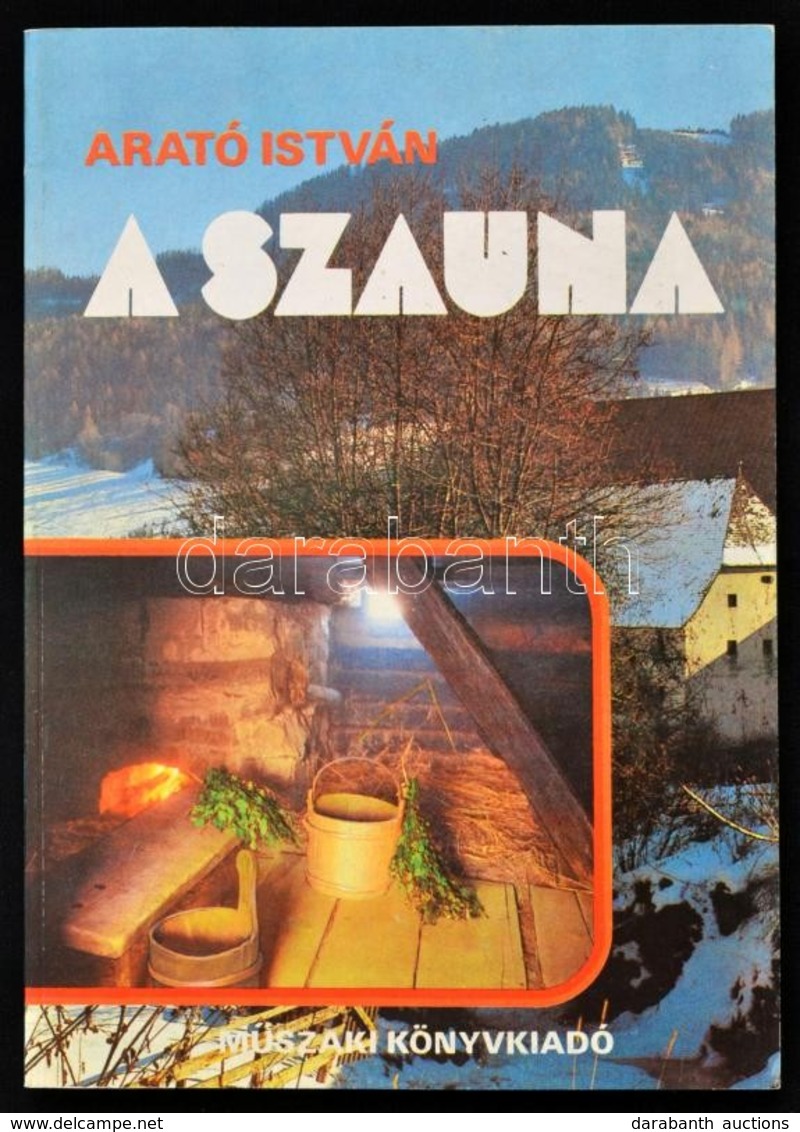 Arató István: A Szauna. Bp., 1986. Műszaki Könyvkiadó, Kiadói Papírborítékban. - Non Classés