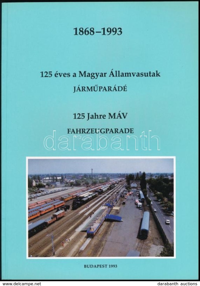 Holcsik Ferenc-Dr. Heller György: 125 éves A Magyar Államvasutak Járműparádé. 1868-1993. 125 Jahre MÁV Fahrzeugparade. S - Ohne Zuordnung