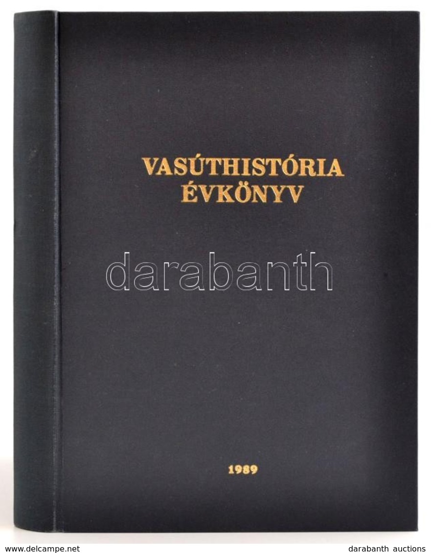 Vasúthistória évkönyv. Szerk.: Mezei István, Mezei István. Bp.,1989, MÁV Rt. Szövegközti Fekete-fehér Fotókkal Illusztrá - Non Classés