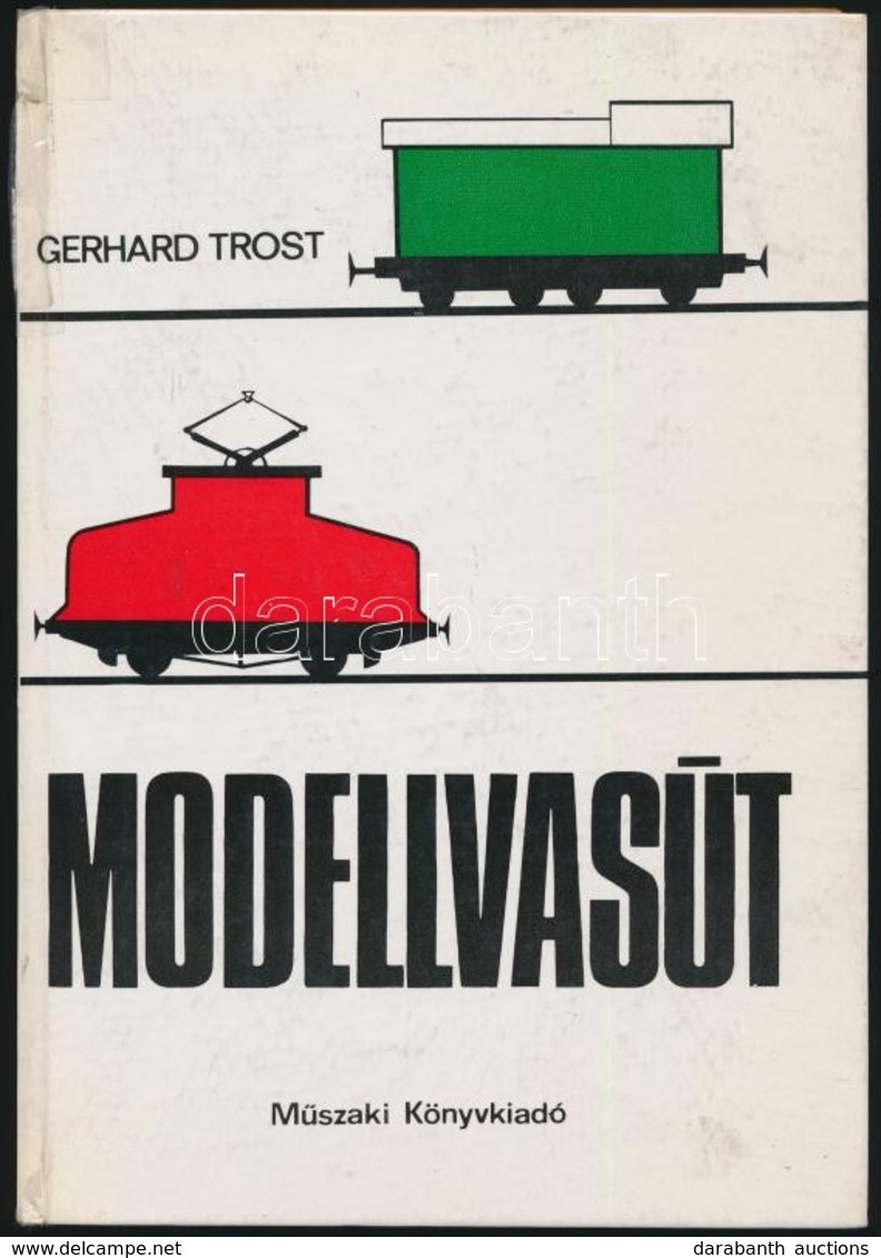 Gerhard Trost: Modellvasút. Fordította: Vörös Iván. Bp., 1972, Műszaki. Kiadói Kartonált Papírkötés. - Ohne Zuordnung