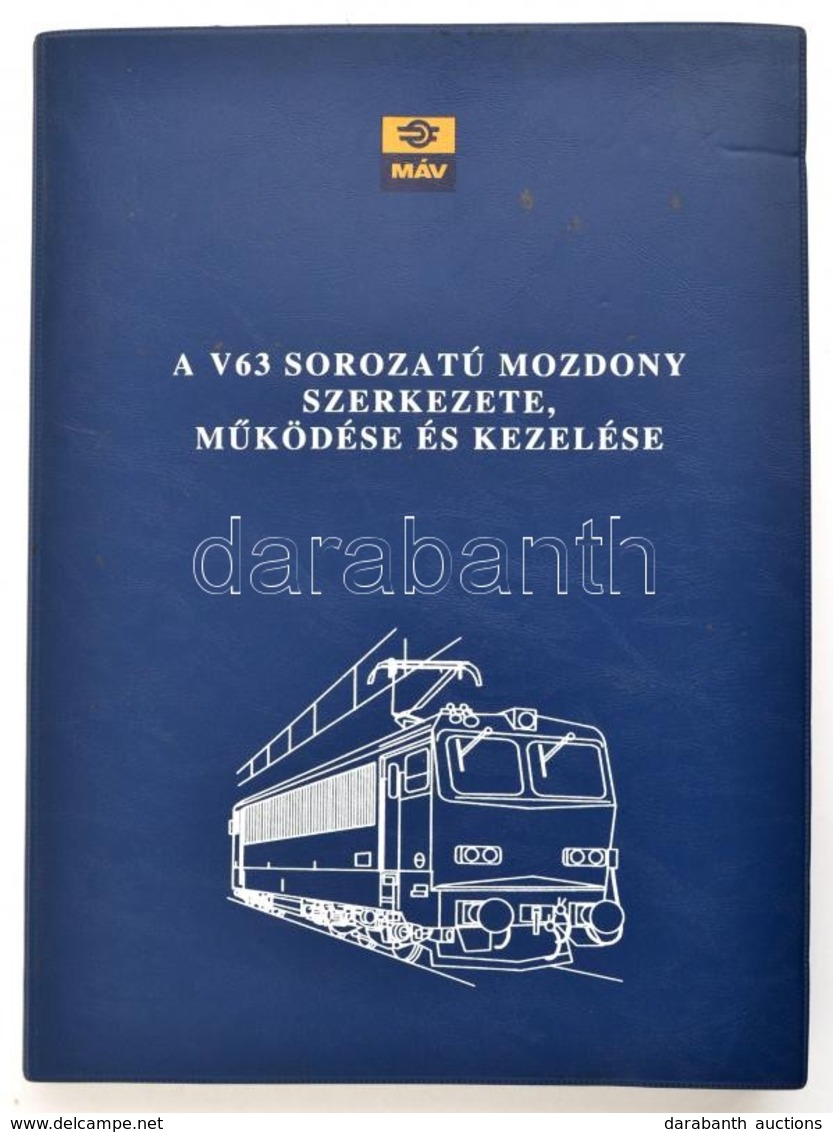 Barczi Dezső-Hanzel András-Mészáros László: A V63 Sorozatú Mozdony Szerkezete, Működése és Kezelése. Szerk.: Mezei Istvá - Non Classés